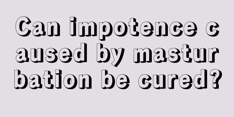 Can impotence caused by masturbation be cured?