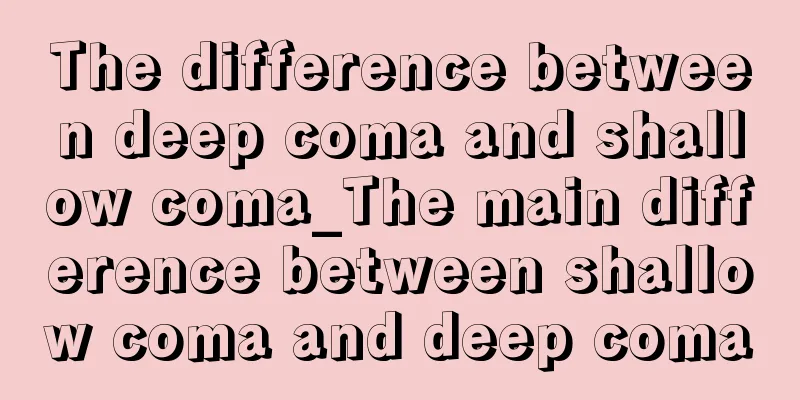 The difference between deep coma and shallow coma_The main difference between shallow coma and deep coma