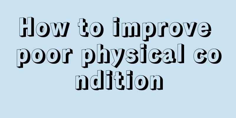 How to improve poor physical condition