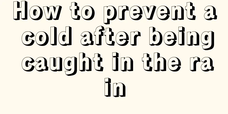 How to prevent a cold after being caught in the rain