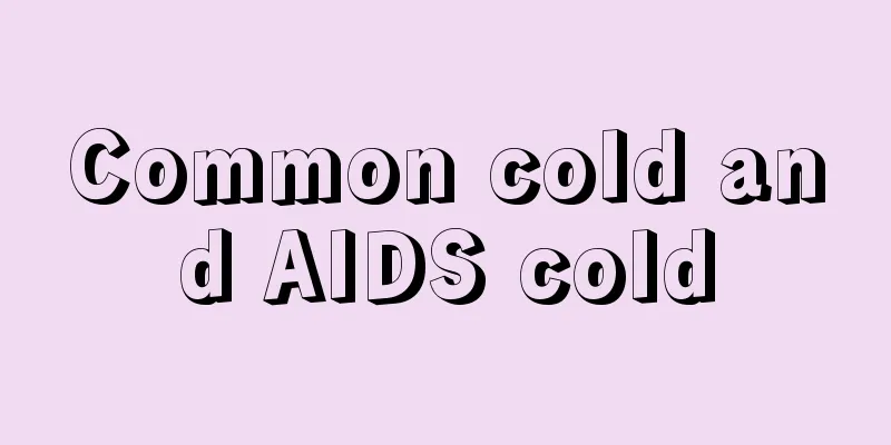 Common cold and AIDS cold