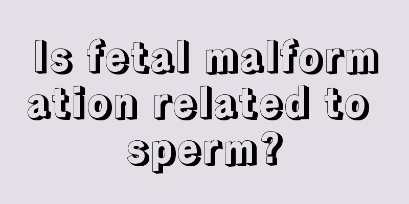 Is fetal malformation related to sperm?
