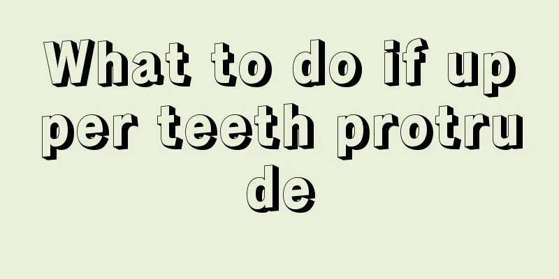 What to do if upper teeth protrude