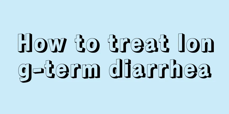 How to treat long-term diarrhea