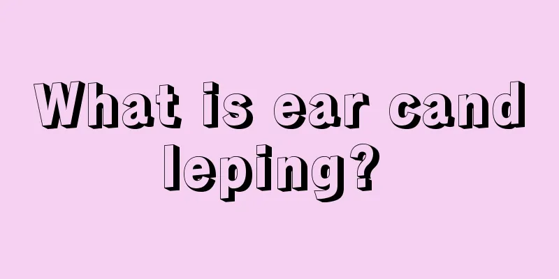 What is ear candleping? 