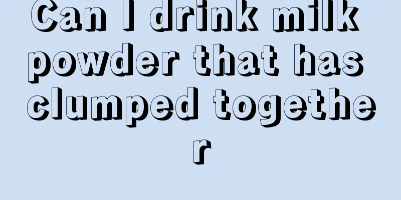 Can I drink milk powder that has clumped together