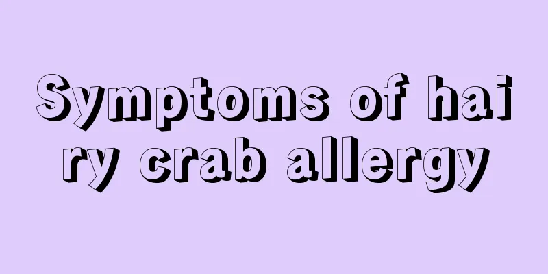 Symptoms of hairy crab allergy