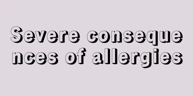 Severe consequences of allergies