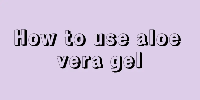 How to use aloe vera gel