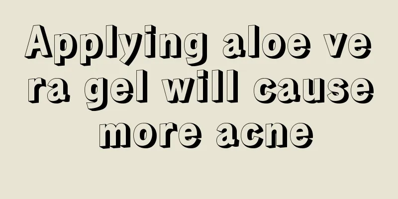 Applying aloe vera gel will cause more acne