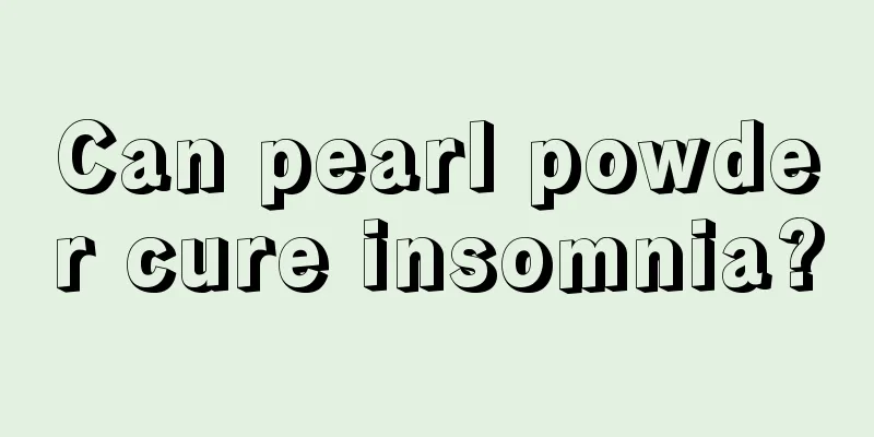 Can pearl powder cure insomnia?