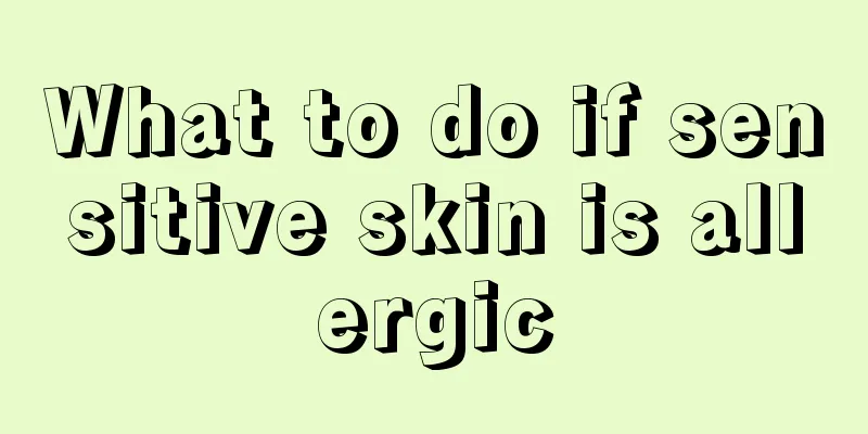 What to do if sensitive skin is allergic