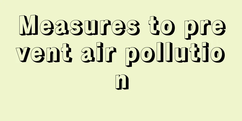 Measures to prevent air pollution