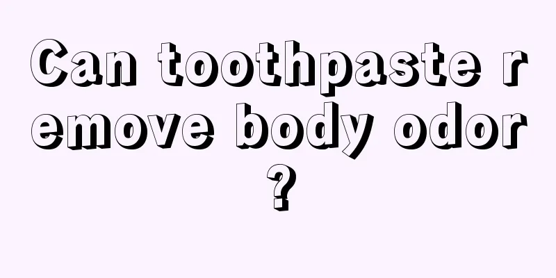 Can toothpaste remove body odor?