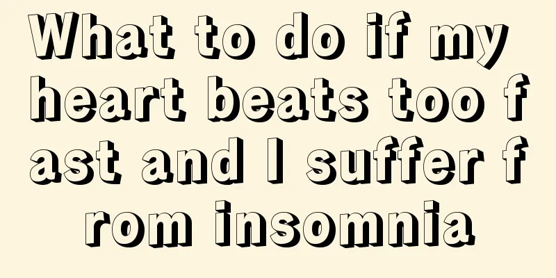 What to do if my heart beats too fast and I suffer from insomnia