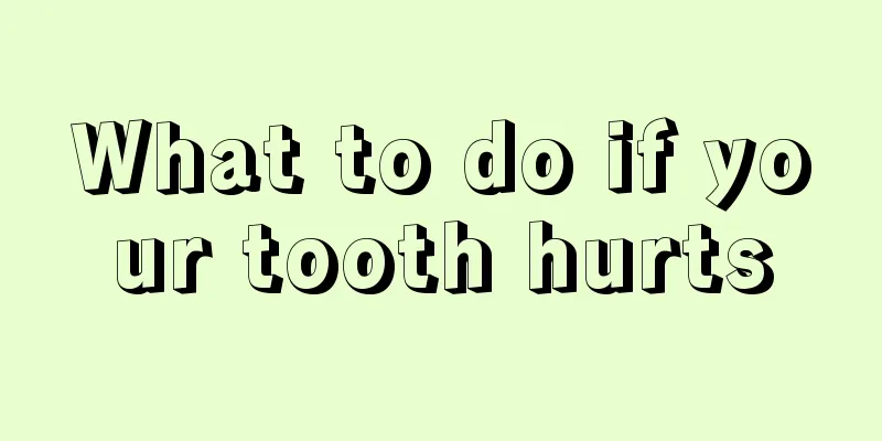 What to do if your tooth hurts