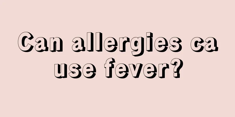 Can allergies cause fever?