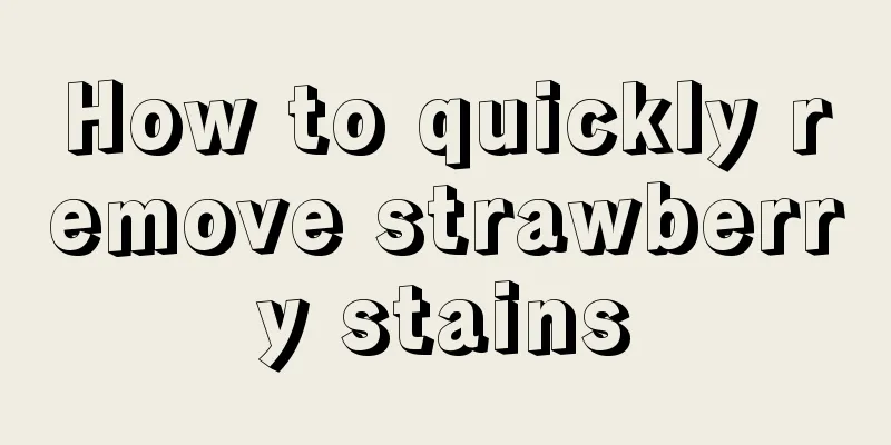 How to quickly remove strawberry stains
