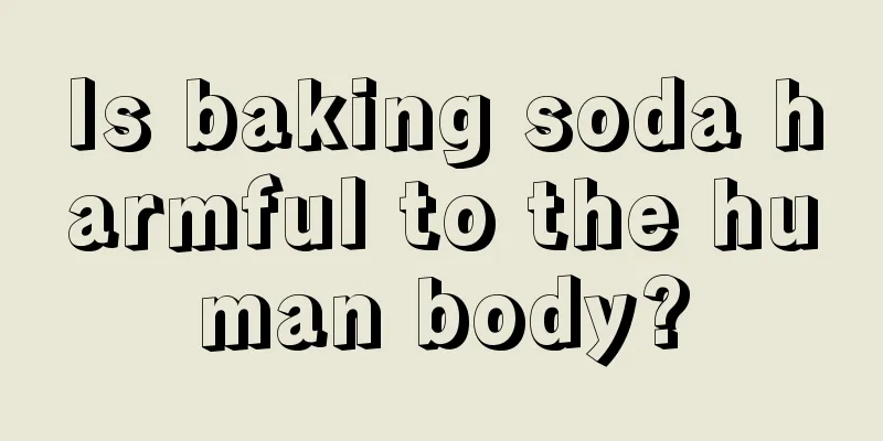 Is baking soda harmful to the human body?