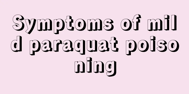 Symptoms of mild paraquat poisoning