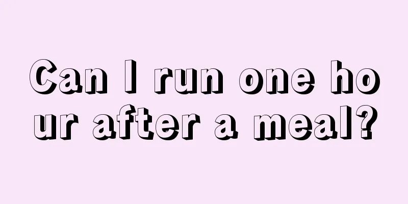 Can I run one hour after a meal?