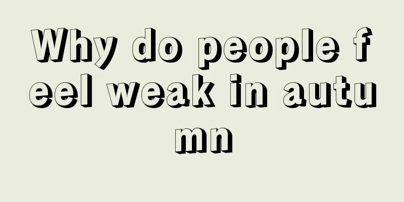 Why do people feel weak in autumn