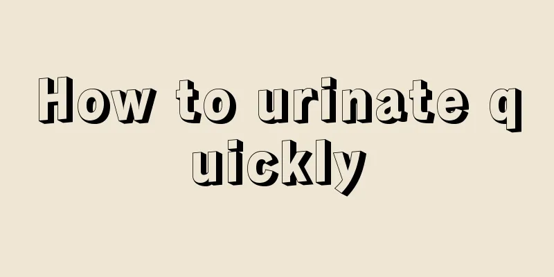 How to urinate quickly