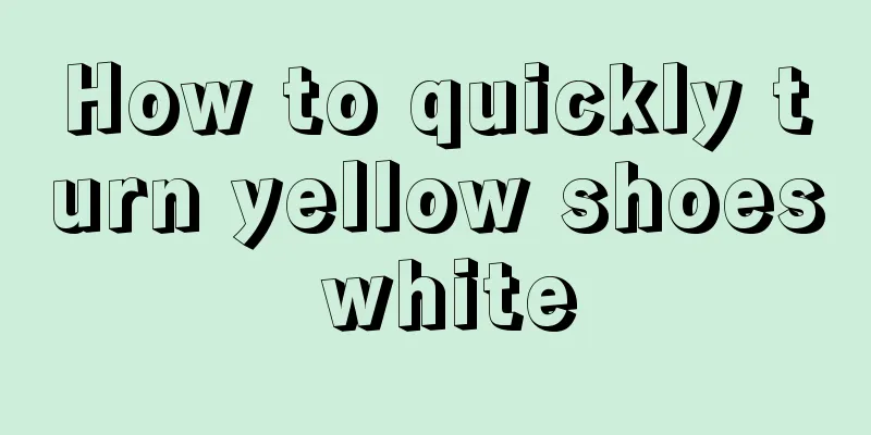 How to quickly turn yellow shoes white