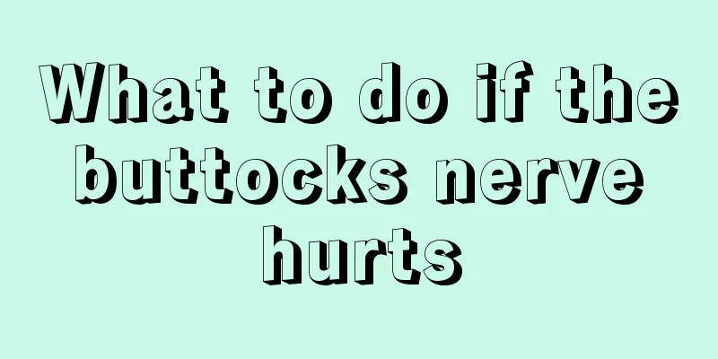 What to do if the buttocks nerve hurts