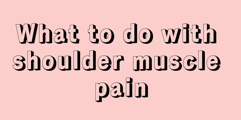 What to do with shoulder muscle pain