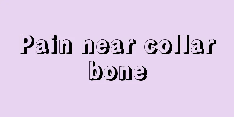 Pain near collarbone