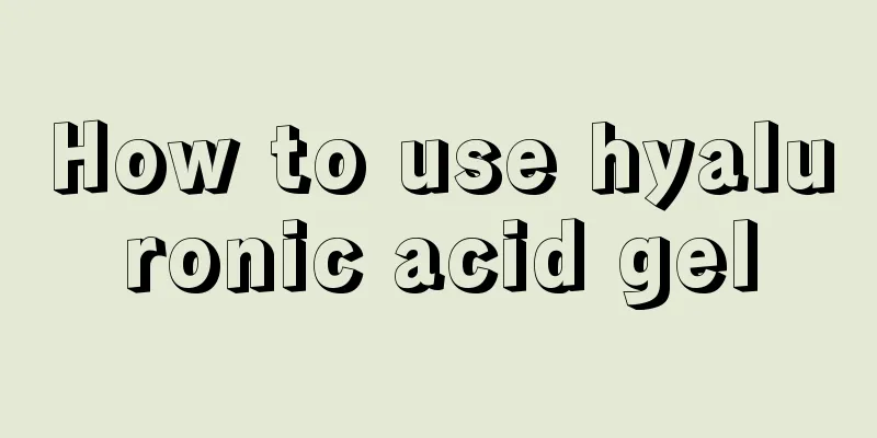 How to use hyaluronic acid gel
