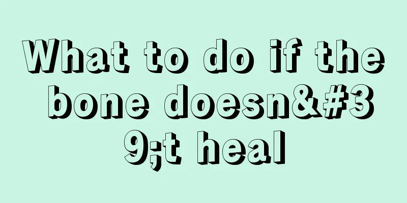 What to do if the bone doesn't heal
