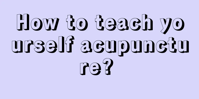 How to teach yourself acupuncture? 