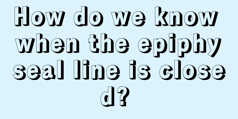 How do we know when the epiphyseal line is closed? 