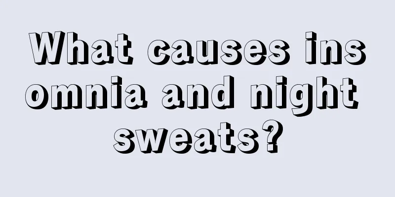 What causes insomnia and night sweats?