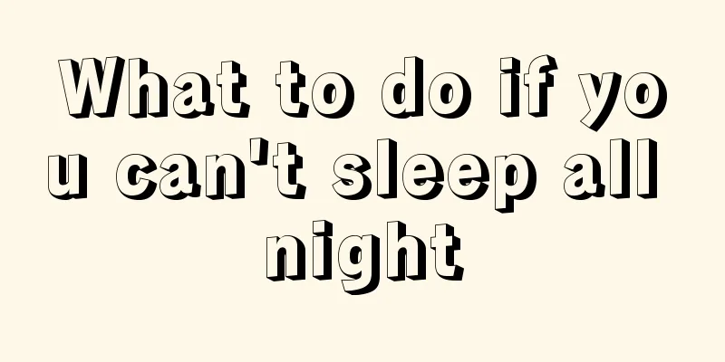 What to do if you can't sleep all night