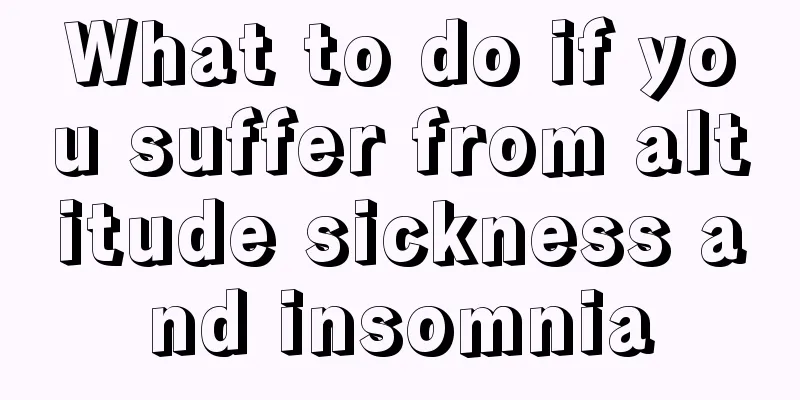 What to do if you suffer from altitude sickness and insomnia