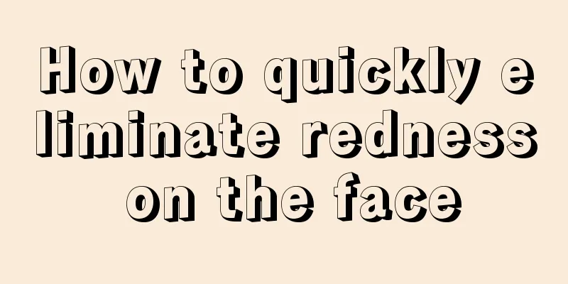 How to quickly eliminate redness on the face