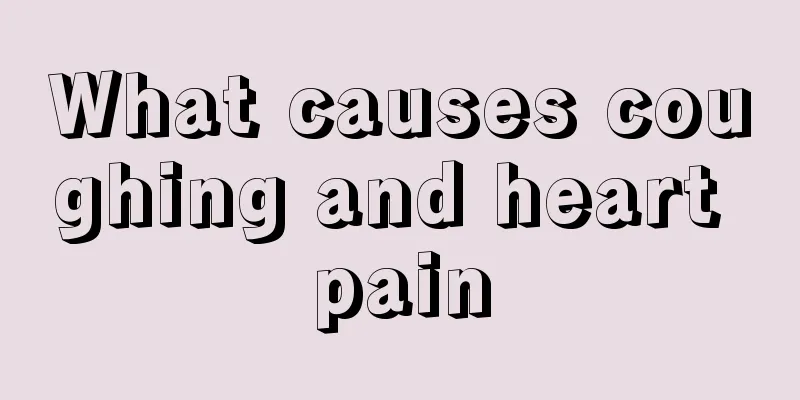 What causes coughing and heart pain