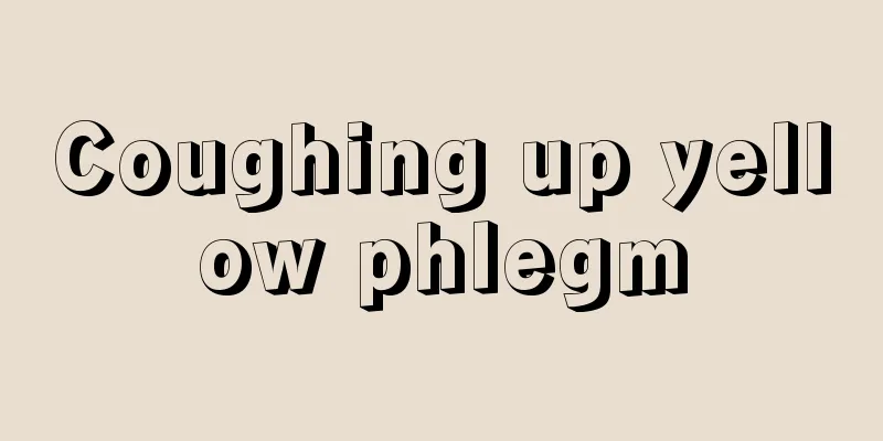 Coughing up yellow phlegm