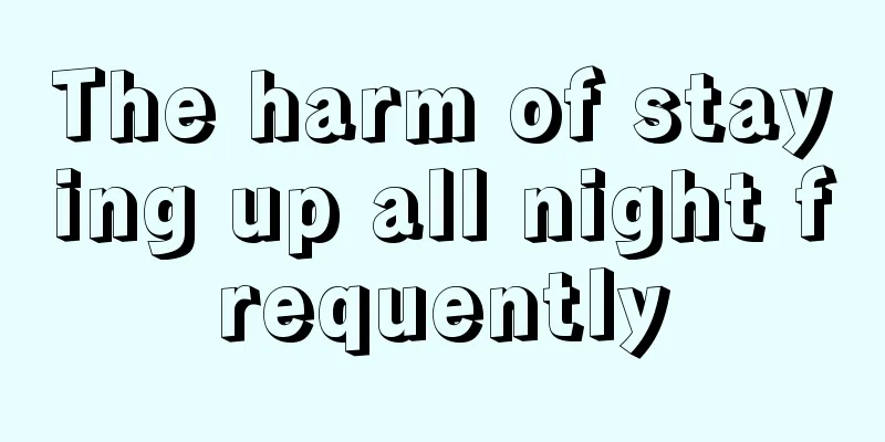 The harm of staying up all night frequently