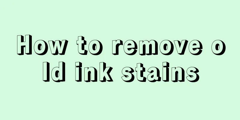 How to remove old ink stains