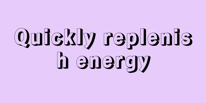 Quickly replenish energy