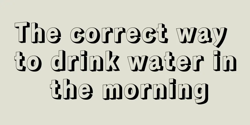 The correct way to drink water in the morning