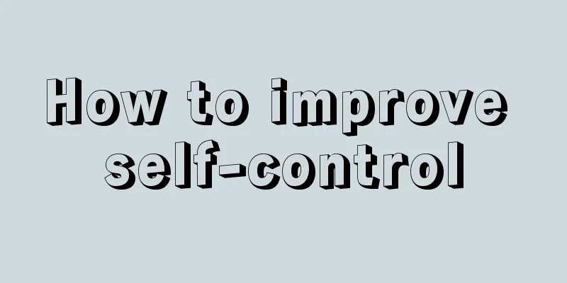 How to improve self-control