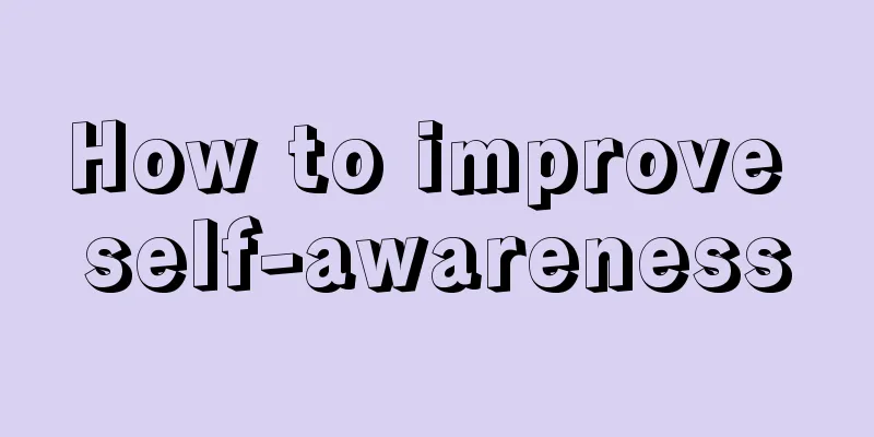 How to improve self-awareness