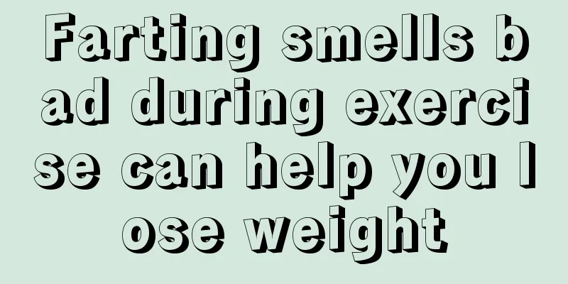 Farting smells bad during exercise can help you lose weight
