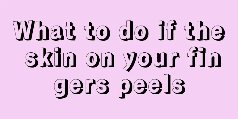 What to do if the skin on your fingers peels