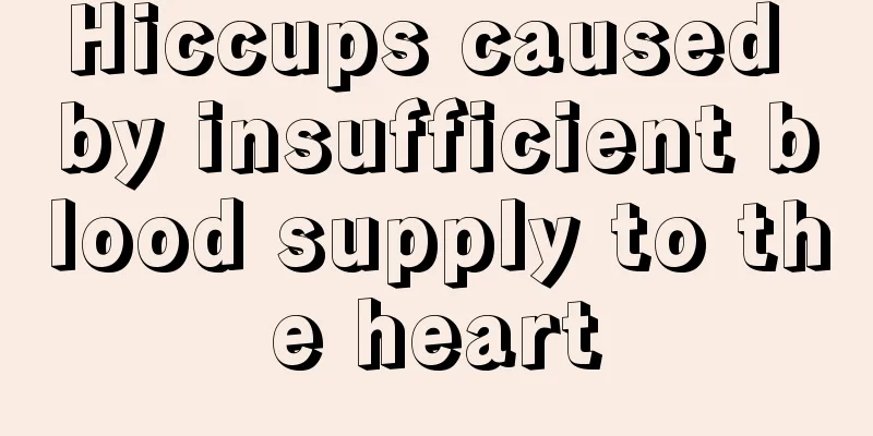 Hiccups caused by insufficient blood supply to the heart